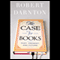 The Case for Books: Past, Present, and Future (Unabridged) audio book by Robert Darnton