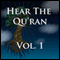 Hear The Quran Volume 1: Surah 1  -  Surah 2 v.235 (Unabridged)