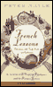 French Lessons: Adventures with Knife, Fork, and Corkscrew (Unabridged) audio book by Peter Mayle