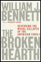 The Broken Hearth: Reversing the Moral Collapse of the American Family (Unabridged) audio book by William J. Bennett