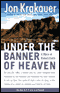 Under the Banner of Heaven audio book by Jon Krakauer