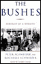 The Bushes: Portrait of a Dynasty audio book by Peter Schweizer and Rochelle Schweizer