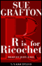 R is for Ricochet: A Kinsey Millhone Mystery (Unabridged) audio book by Sue Grafton