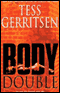 Body Double: A Rizzoli & Isles Novel audio book by Tess Gerritsen