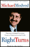 Right Turns: Unconventional Lessons from a Controversial Life audio book by Michael Medved