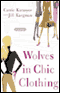 Wolves in Chic Clothing audio book by Carrie Karasyov and Jill Kargman