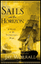 Sails on the Horizon: A Novel of the Napoleonic Wars audio book by Jay Worrall