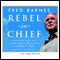 Rebel-in-Chief: How George W. Bush Is Redefining the Conservative Movement (Unabridged)