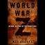 World War Z: An Oral History of the Zombie War audio book by Max Brooks