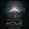 Too Far From Home: A Story of Life and Death in Space audio book by Chris Jones