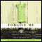 Forgive Me (Unabridged) audio book by Amanda Eyre Ward