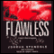 Flawless audio book by Joshua Spanogle