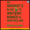 An Arsonist's Guide to Writers' Homes in New England (Unabridged) audio book by Brock Clarke