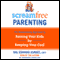 ScreamFree Parenting: The Revolutionary Approach to Raising Your Kids by Keeping Your Cool (Unabridged) audio book by Hal Edward Runkel