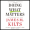 Doing What Matters: How to Get Results That Make a Difference