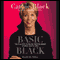 Basic Black: The Essential Guide for Getting Ahead at Work (and in Life) audio book by Cathie Black
