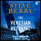 The Venetian Betrayal: A Novel (Unabridged) audio book by Steve Berry
