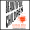 Beautiful Children: A Novel audio book by Charles Bock