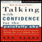 Talking with Confidence for the Painfully Shy audio book by Don Gabor