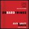 Do Hard Things: A Teenage Rebellion Against Low Expectations audio book by Brett Harris, Alex Harris