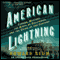 American Lightning: Terror, Mystery, Movie-Making, and the Crime of the Century (Unabridged) audio book by Howard Blum