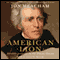 American Lion: A Biography of President Andrew Jackson audio book by Jon Meacham