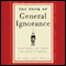 The Book of General Ignorance (Unabridged) audio book by John Mitchinson, John Lloyd