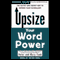 Upsize Your Word Power: The Fastest and Easiest Way to Expand Your Vocabulary