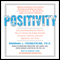 Positivity: Groundbreaking Research Reveals How to Embrace Positive Emotions (Unabridged) audio book by Barbara Fredrickson