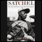 Satchel: The Life and Times of an American Legend (Unabridged) audio book by Larry Tye
