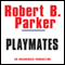 Playmates: A Spenser Novel (Unabridged) audio book by Robert B. Parker