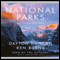 The National Parks: America's Best Idea (Unabridged) audio book by Dayton Duncan, Ken Burns