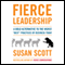 Fierce Leadership: A Bold Alternative to the Worst 