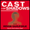 Cast of Shadows (Unabridged) audio book by Kevin Guilfoile