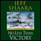 No Less Than Victory: A Novel of World War II (Unabridged) audio book by Jeff Shaara