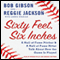 Sixty Feet, Six Inches: A Hall of Fame Pitcher and a Hall of Fame Hitter Talk about How the Game Is Played (Unabridged) audio book by Reggie Jackson, Lonnie Wheeler, Bob Gibson