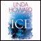 Ice: A Novel (Unabridged) audio book by Linda Howard