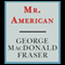 Mr. American (Unabridged) audio book by George MacDonald Fraser