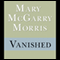 Vanished (Unabridged) audio book by Mary McGarry Morris