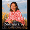Staying True (Unabridged)