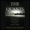 The Quants: How a New Breed of Math Whizzes Conquered Wall Street and Nearly Destroyed It (Unabridged) audio book by Scott Patterson