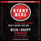 Start Here: Doing Hard Things Right Where You Are (Unabridged) audio book by Alex Harris, Brett Harris, Elisa Stanford