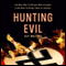 Hunting Evil: The Nazi War Criminals Who Escaped and the Quest to Bring Them to Justice (Unabridged) audio book by Guy Walters