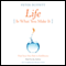 Life Is What You Make It: Find Your Own Path to Fulfillment (Unabridged) audio book by Peter Buffett
