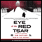 Eye of the Red Tsar: A Novel of Suspense (Unabridged) audio book by Sam Eastland