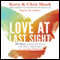 Love at Last Sight: Thirty Days to Grow and Deepen Your Closest Relationships (Unabridged) audio book by Chris Shook, Kerry Shook