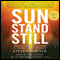 Sun Stand Still: What Happens When You Dare to Ask God for the Impossible (Unabridged) audio book by Steven Furtick