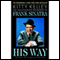 His Way: The Unauthorized Biography of Frank Sinatra (Unabridged) audio book by Kitty Kelley