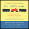 Be Different: Adventures of a Free-Range Aspergian with Practical Advice for Aspergians, Misfits, Families & Teachers (Unabridged) audio book by John Elder Robison
