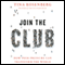Join the Club: How Peer Pressure Can Transform the World (Unabridged) audio book by Tina Rosenberg